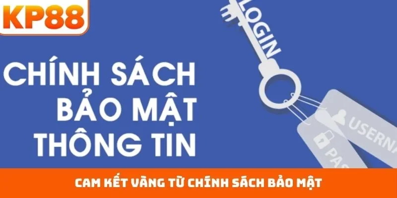 Cam kết vàng từ chính sách bảo mật