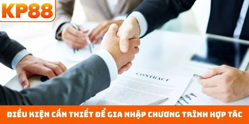 Đại Lý KP88 3 Các điều kiện cần thiết để gia nhập chương trình hợp tác