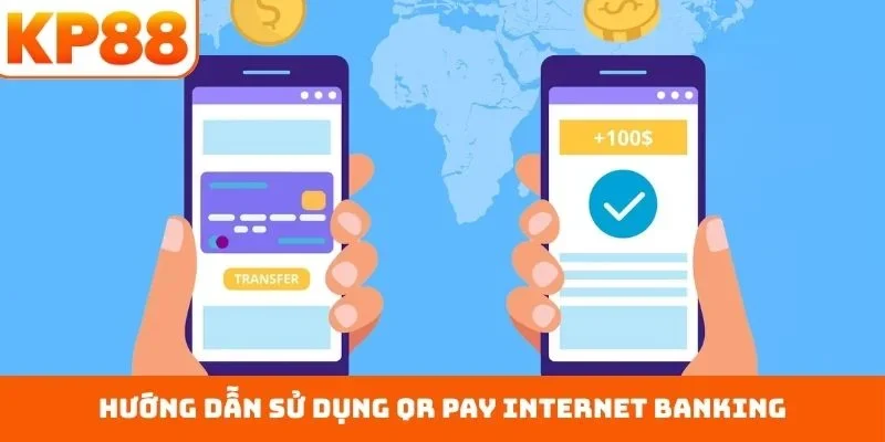 Hướng dẫn sử dụng QR Pay internet banking