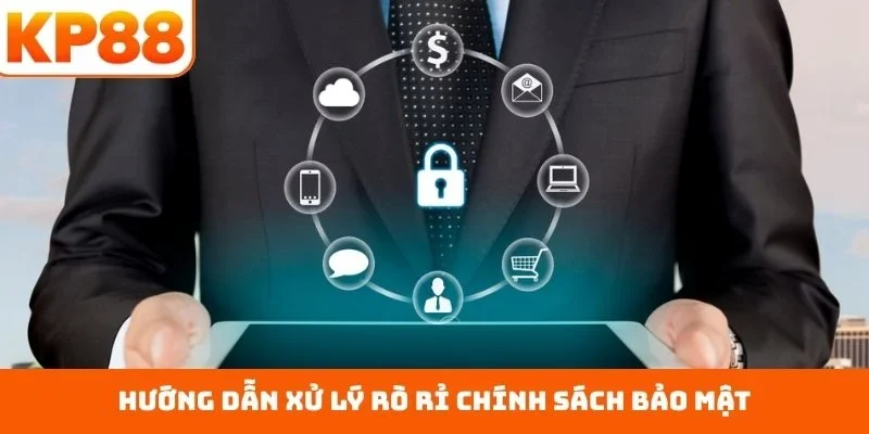 Hướng dẫn xử lý rò rỉ chính sách bảo mật
