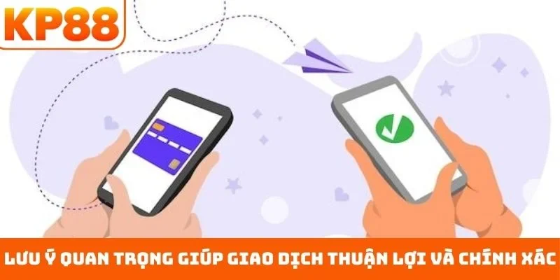 Lưu ý quan trọng giúp giao dịch thuận lợi và chính xác