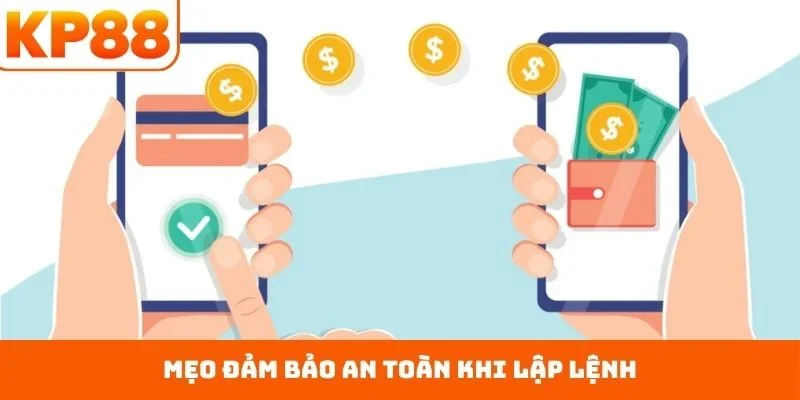 Mẹo đảm bảo an toàn khi lập lệnh