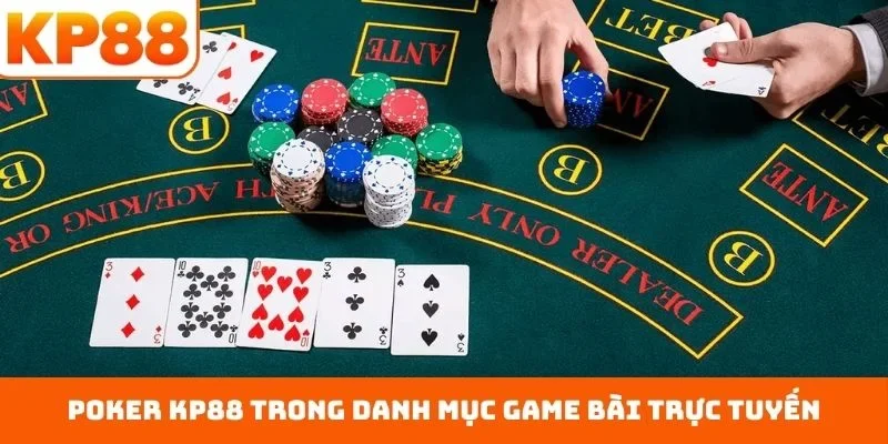 Poker KP88 trong danh mục game bài trực tuyến